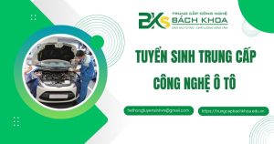 Tuyển sinh Trung cấp Công nghệ ô tô