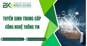 Tuyển sinh Trung cấp Công nghệ thông tin