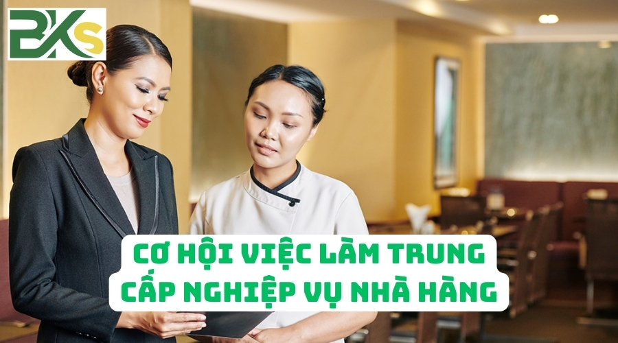 Cơ hội việc làm Trung cấp Nghiệp vụ nhà hàng