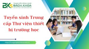 Tuyển sinh Trung cấp Thư viện thiết bị trường học